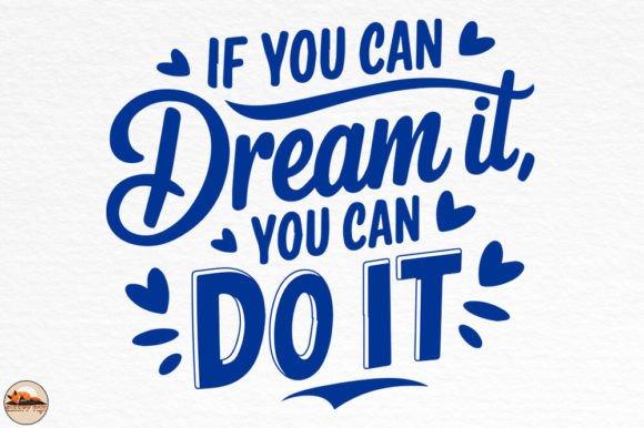 You Can Do It, Inspirational Sublimation